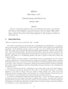 Kleros Short Paper v1.0.5 Cl´ement Lesaege and Federico Ast January 2018 Abstract Kleros is a decentralized application built on top of Ethereum that works as a decentralized