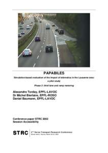 PAPABILES Simulation-based evaluation of the impact of telematics in the Lausanne area: a pilot study Phase 2: third lane and ramp metering  Alexandre Torday, EPFL-LAVOC