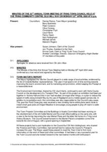 MINUTES OF THE 32nd ANNUAL TOWN MEETING OF TRING TOWN COUNCIL HELD AT THE TRING COMMUNITY CENTRE, SILK MILL WAY ON MONDAY 25th APRIL 2005 AT 8 p.m. Present: Also present: