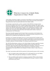 What does it mean to be a Catholic Media Organization in Today’s World? As the media environment is rapidly evolving due to the influence of social media, the bishops of the United States have noted with growing concer