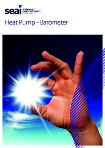 Heat Pump - Barometer  This barometer highlights the market trends for the Irish heat pump market from 2002 until 2011 Heat Pumps – The Bigger Picture