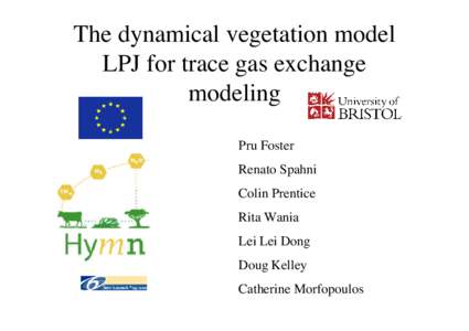 The dynamical vegetation model LPJ for trace gas exchange modeling Pru Foster Renato Spahni Colin Prentice