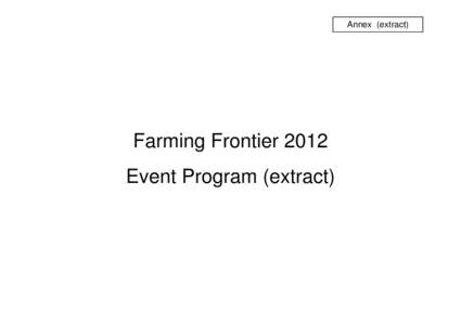 Annex (extract)  Farming Frontier 2012 Event Program (extract)  Showcase of Japan’s Cutting-Edge Agricultural Technologies