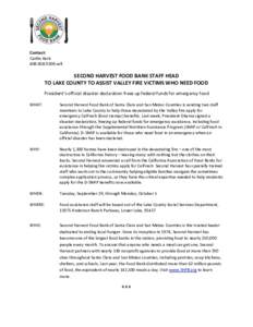Contact: Caitlin Kerkcell SECOND HARVEST FOOD BANK STAFF HEAD TO LAKE COUNTY TO ASSIST VALLEY FIRE VICTIMS WHO NEED FOOD