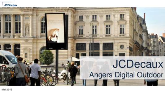 JCDecaux Angers Digital Outdoor Mai 2016 LE DIGITAL,