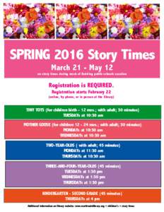 SPRING 2016 Story Times March 21 - May 12 no story times during week of Redding public schools vacation  Registration is REQUIRED.