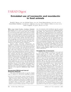 FARAD Digest Extralabel use of ivermectin and moxidectin in food animals Ronald E. Baynes, DVM, PhD; Michael Payne, DVM, PhD; Tomas Martin-Jimenez, DVM, PhD, DACVCP; Ahmed-Rufai Abdullah, DVM; Kevin L. Anderson, DVM, PhD