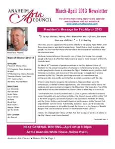 March-April 2013 Newsletter For all the main news, reports and calendar events please visit our website at www.anaheimartscouncil.com  President’s Message for Feb-March 2013