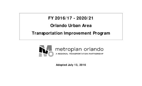 Florida / Transportation planning / Transport / Metroplan Orlando / Transportation improvement program / Orlando /  Florida / Interstate 4 / Miami Airport Station / Florida Department of Transportation