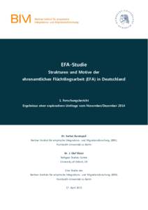 EFA-Studie Strukturen und Motive der ehrenamtlichen Flüchtlingsarbeit (EFA) in Deutschland 1. Forschungsbericht Ergebnisse einer explorativen Umfrage vom November/Dezember 2014