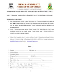 A Constituent College of the University of Dar es Salaam  OFFICE OF THE DEPUTY PRINCIPAL ACADEMIC, RESEARCH AND CONSULTANCY APPLICATIONS FOR ADMISSION INTO KISWAHILI SHORT COURSES FOR FOREIGNERS
