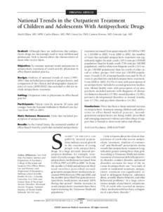 ORIGINAL ARTICLE  National Trends in the Outpatient Treatment of Children and Adolescents With Antipsychotic Drugs Mark Olfson, MD, MPH; Carlos Blanco, MD, PhD; Linxu Liu, PhD; Carmen Moreno, MD; Gonzalo Laje, MD