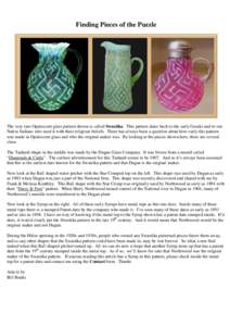Finding Pieces of the Puzzle  The very rare Opalescent glass pattern shown is called Swastika. This pattern dates back to the early Greeks and to our Native Indians who used it with their religious beliefs. There has alw