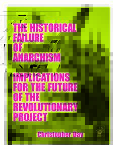 THE HISTORICAL FAILURE OF ANARCHISM IMPLICATIONS FOR THE FUTURE
