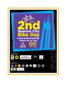 Taking Biking to a New Level – All set for the 2nd Quezon City Bike Day  Make way for biking – it’s high time for Quezon City (QC) residents and neighboring cities who support this healthy, environmentally and eco