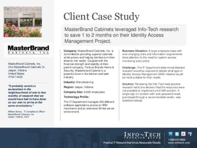 Client Case Study MasterBrand Cabinets leveraged Info-Tech research to save 1 to 2 months on their Identity Access Management Project.  MasterBrand Cabinets, Inc.