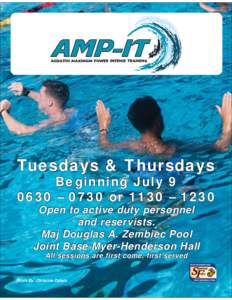Tuesdays & Thursdays Beginning July[removed] – 0730 or 1130 – 1230 Open to active duty personnel and reservists. Maj Douglas A. Zembiec Pool