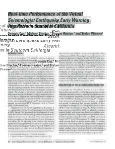 Real-time Performance of the Virtual Seismologist Earthquake Early Warning Algorithm in Southern California Georgia Cua, Michael Fischer, Thomas Heaton, and Stefan Wiemer  Georgia Cua,1 Michael Fischer,1 Thomas Heaton, 2