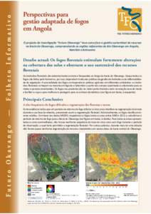 Folheto Informativo  Perspectivas para gestão adaptada de fogos em Angola O projecto de inves!gação “Futuro Okavango” teve como foco a gestão sustentável de recursos