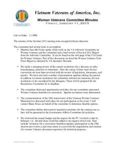 Vietnam Veterans of America, Inc. Women Veterans Committee Minutes Friday, January 11, 2013 Call to Order: 2:15PM The minutes of the October 2012 meeting were accepted without objection.