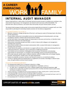 INTERNAL AUDIT MANAGER Internal Audit performs a wide variety of risk‐based internal assurance services to evaluate and contribute to the  improvement of governance, risk management, and internal