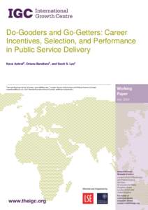 Do-Gooders and Go-Getters: Career Incentives, Selection, and Performance in Public Service Delivery Nava Ashrafa, Oriana Bandierab, and Scott S. Leec  a