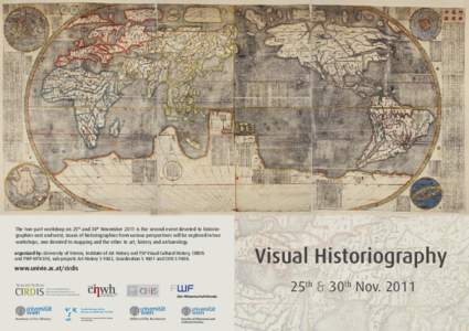 The two-part workshop on 25th and 30th November 2011 is the second event devoted to historiographies east and west; issues of historiographies from various perspectives will be explored in two workshops, one devoted to m