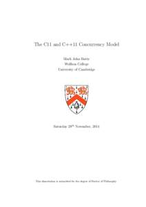 The C11 and C++11 Concurrency Model Mark John Batty Wolfson College University of Cambridge  Saturday 29th November, 2014