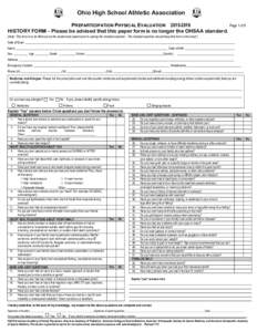 Ohio High School Athletic Association PREPARTICIPATION PHYSICAL EVALUATIONPage 1 of 6 HISTORY FORM – Please be advised that this paper form is no longer the OHSAA standard. (Note: This form is to be filled o