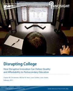 AP Photo/Matt Cilley  Disrupting College How Disruptive Innovation Can Deliver Quality and Affordability to Postsecondary Education Clayton M. Christensen, Michael B. Horn, Louis Caldera, Louis Soares 