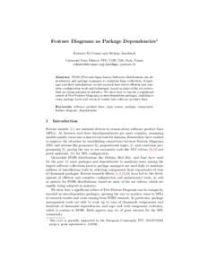 Feature Diagrams as Package Dependencies? Roberto Di Cosmo and Stefano Zacchiroli Universit´e Paris Diderot, PPS, UMR 7126, Paris, France ,  Abstract. FOSS (Free and Open Source Sof