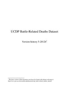 UCDP Battle-Related Deaths Dataset Version history 5-2012b1 1  The latest version of this document can always be found at the dataset web page at
