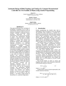 Automatic Design of Both Topology and Tuning of a Common Parameterized Controller for Two Families of Plants using Genetic Programming Jessen Yu Genetic Programming Inc., Los Altos, California 