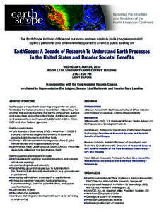 Exploring the Structure and Evolution of the North American Continent The EarthScope National Office and our many partners cordially invite congressional staff, agency personnel and other interested parties to attend a p