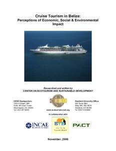 Cruise Tourism in Belize: Perceptions of Economic, Social & Environmental Impact Researched and written by CENTER ON ECOTOURISM AND SUSTAINABLE DEVELOPMENT
