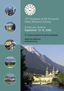 18th Congress of the European Sleep Research Society Innsbruck, Austria September 12-16, 2006 2nd announcement & call for abstracts www.esrs2006.at