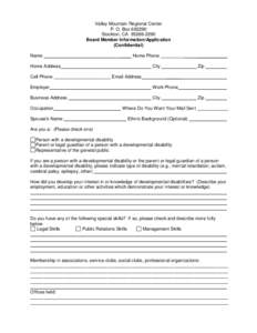 Valley Mountain Regional Center P. O. BoxStockton, CABoard Member Information/Application (Confidential) Name