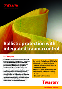 Ballistic protection with integrated trauma control LFT SB1 plus Today’s military and police forces are requiring increased protection levels against a wider spectrum of threats, while demanding that their ballistic ve