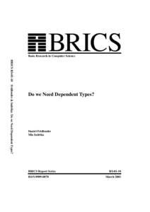 BRICS  Basic Research in Computer Science BRICS RSFridlender & Indrika: Do we Need Dependent Types?  Do we Need Dependent Types?
