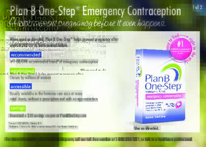 Plan B One-Step Emergency Contraception ® 1 of 2  Helps prevent pregnancy before it even happens.