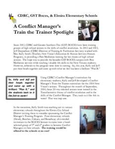 CDRC, GST Boces, & Elmira Elementary Schools  A Conflict Manager’s Train the Trainer Spotlight Since 2012, CDRC and Greater Southern Tier (GST) BOCES have been training groups of high-school seniors in the skills of co