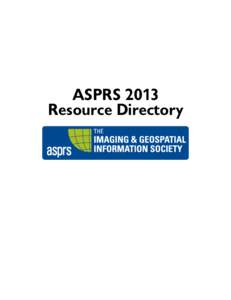 ASPRS 2013 Resource Directory This Directory provides our membership, and the broader professional community, with a useful resource and an informative view of the leading companies and organizations in the remote sensi