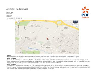 Directions to Barnwood Barnett Way Barnwood Gloucester GL4 3RS Tel: Reception