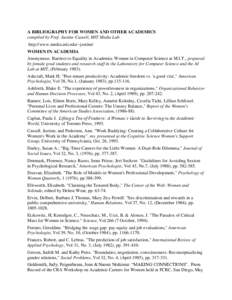 A BIBLIOGRAPHY FOR WOMEN AND OTHER ACADEMICS compiled by Prof. Justine Cassell, MIT Media Lab http://www.media.mit.edu/~justine/ WOMEN IN ACADEMIA Anonymous. Barriers to Equality in Academia: Women in Computer Science at