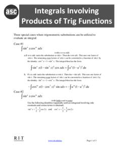 Integrals Involving Products of Trig Functions Three special cases where trigonometric substitutions can be utilized to evaluate an integral:  Case #1