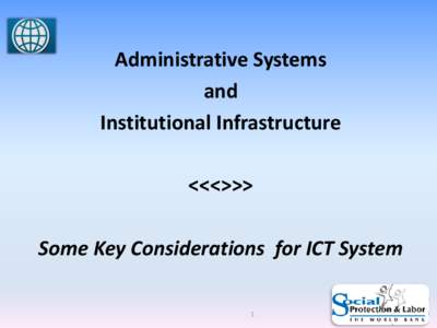 Administrative Systems and Institutional Infrastructure <<<>>> Some Key Considerations for ICT System