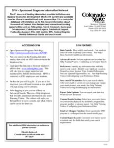 SPIN – Sponsored Programs Information Network The #1 source of funding information provides institutions and regional economic development efforts with current and available sources of much-needed funds and sponsorship
