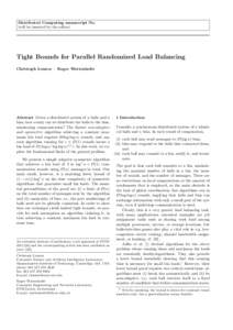 Distributed Computing manuscript No. (will be inserted by the editor) Tight Bounds for Parallel Randomized Load Balancing Christoph Lenzen · Roger Wattenhofer
