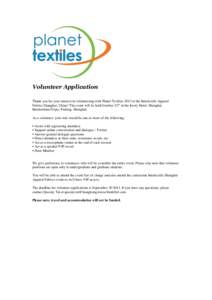 Volunteer Application Thank you for your interest in volunteering with Planet Textiles 2013 at the Intertextile Apparel Fabrics Shanghai, China! The event will be held October 22nd at the Kerry Hotel, Shanghai Internatio