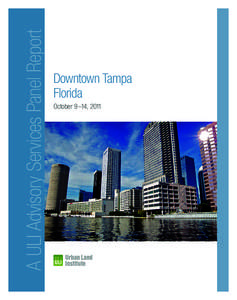 A uli Advisory Services Panel Report  Downtown Tampa Florida October 9–14, 2011